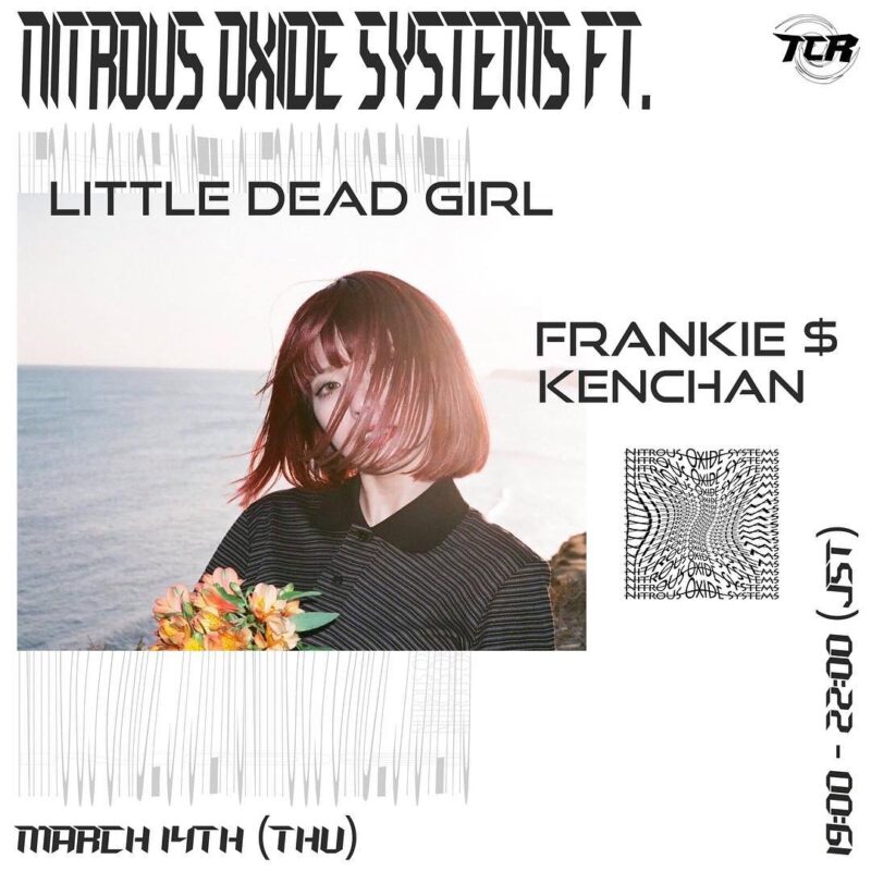 N.O.S. w/ LITTLE DEAD GIRL, Frankie $, kenchan