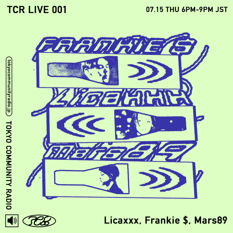 Tokyo Community Radio presents Official HP Launch SP w/ Frankie $, Licaxxx, Mars89