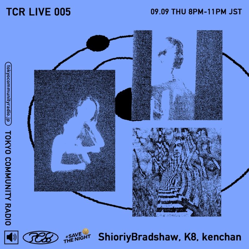 Tokyo Community Radio Presents Official HP Launch SP w/ ShioriyBradshaw, K8, kenchan