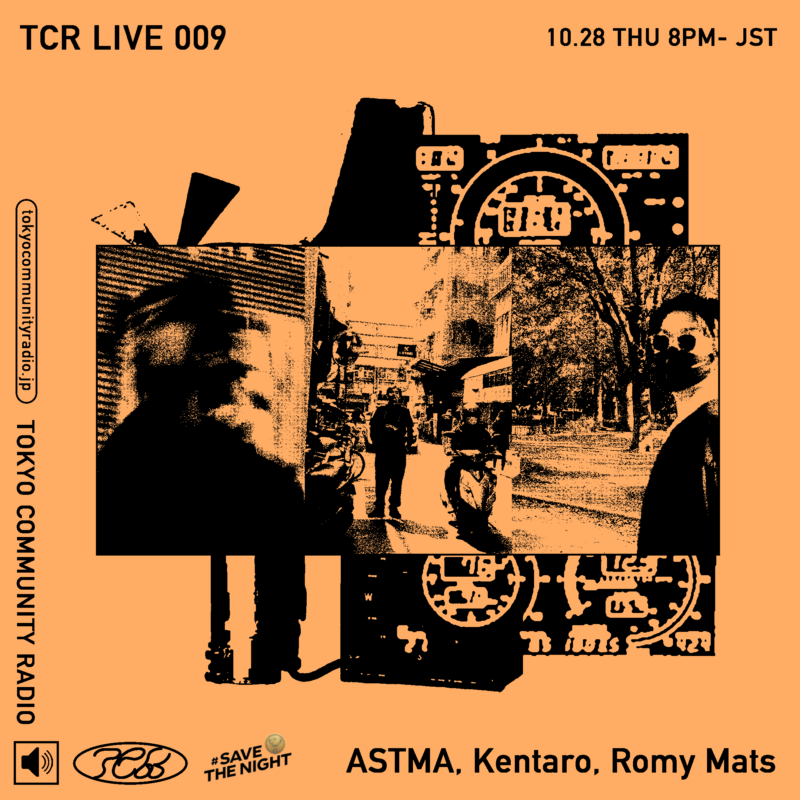 Tokyo Community Radio Presents Curated by KTSNS w/ ASTMA, Kentaro, Romy Mats