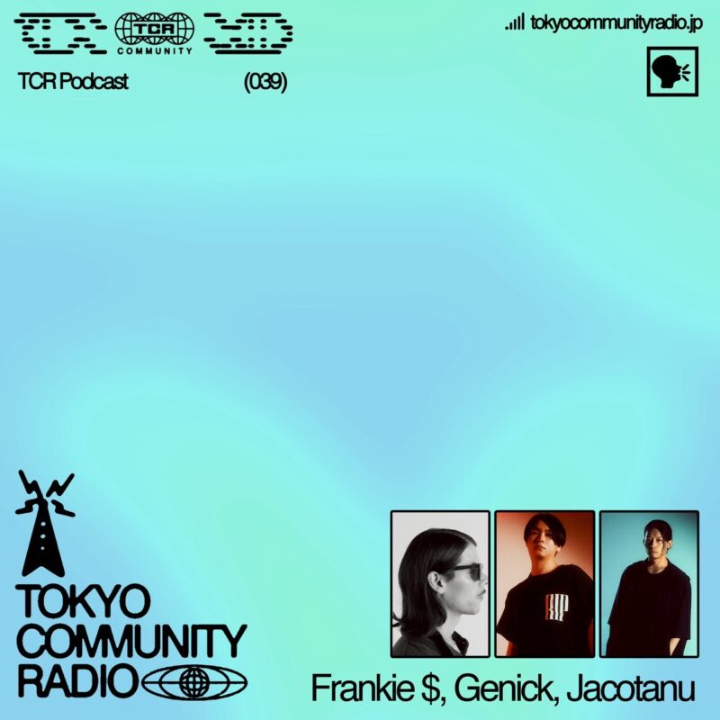 Monthly Podcast 039 : Frankie $, Genick, Jacotanu【Pt.1】