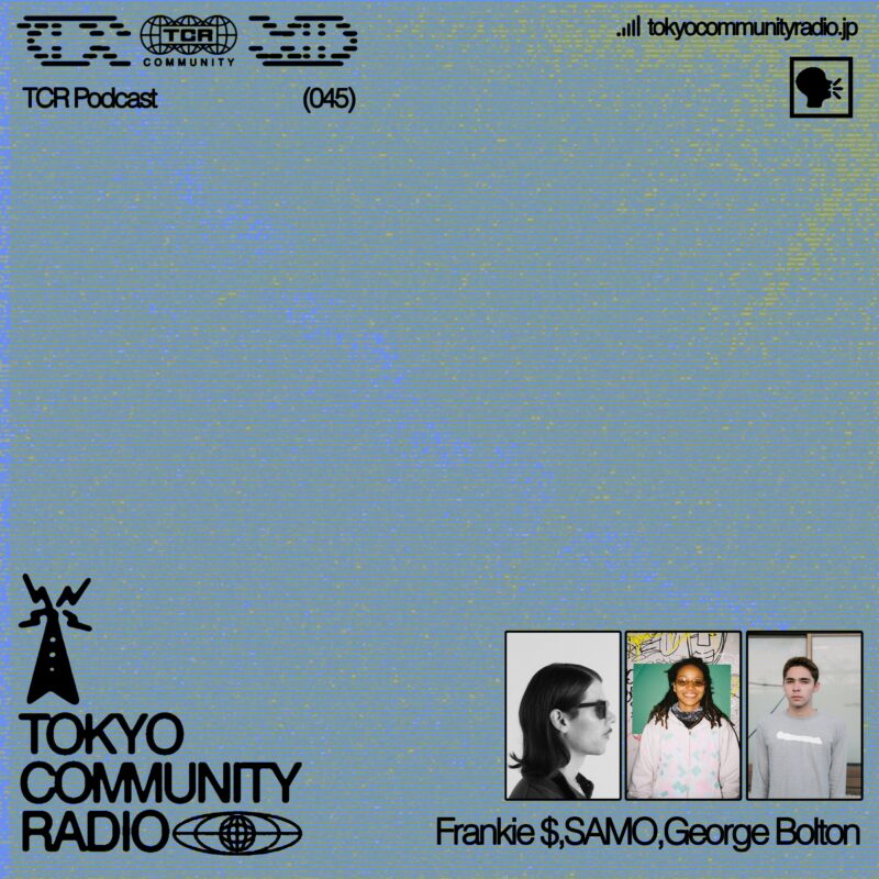 Tokyo Community Radio Presents Monthly Podcast 045【Pt.1】